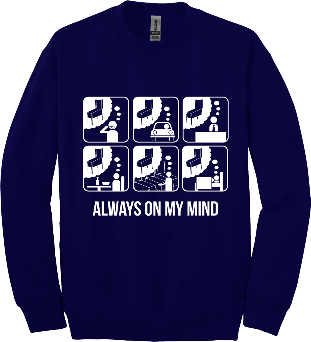 ALWAYS ON MY MIND CREWNECK SWEATSHIRT